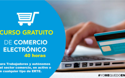 CURSO DE COMERCIO ELECTRÓNICO | 40 horas · 100% Gratuito #YOMEQUEDOENCASA #FORMATEENCASA