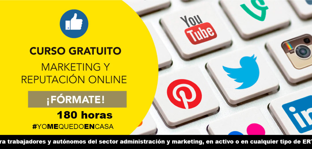 CURSO DE MARKETING Y REPUTACIÓN ONLINE 180 horas 100% Gratuito · #YOMEQUEDOENCASA  #FORMATEENCASA